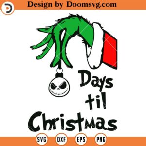 Day Til Christmas SVG, Grinch Hand With Ornament SVG