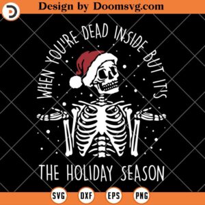 Dead Inside But It's The Holiday SVG, Christmas Skull SVG