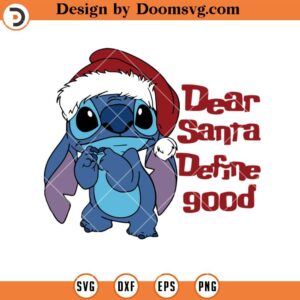 Dear Santa Define Good SVG, Stitch Santa SVG, Cartoon Christmas SVG