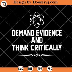 Demand Evidence SVG, Think Critically, Science SVG