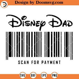 Disney Dad Barcode SVG, Scan For Payment SVG, Disney Family Trip SVG