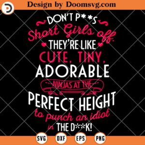 Don't Piss Short Girls Off SVG, Funny SVG