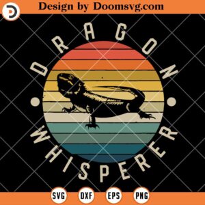 Dragon Whisperer SVG, Lizard Reptile Pet Bearded SVG