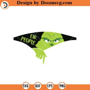 Ew People SVG, Funny Grinch Face Hiding SVG