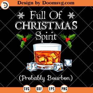 Full Of Christmas Spirit SVG, Funny Christmas Drink Wine SVG