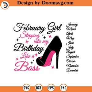Girl Stepping Into My Birthday Like A Boss SVG, Birthday Girl SVG, Month Replace SVG