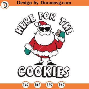 Here For The Cookies SVG, Funny Santa Claus SVG