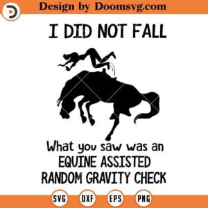 I Did Not Fall SVG, Funny Horse SVG, Horse Riding SVG