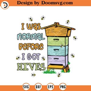 I Was Normal Before I Got Hives SVG, Funny SVG