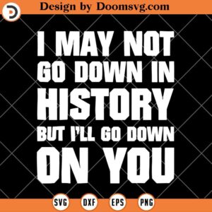 I'll Go Down On You SVG, Funny Quote, Friends Couple SVG