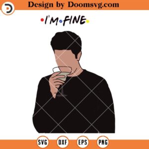 I'm Fine SVG, The Man Drinks Cocktail Funny SVG