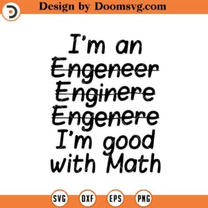 I'm Good With Math SVG, Funny Engineer SVG