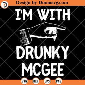 Im With Drunky McGee SVG, St Patricks Day SVG