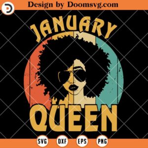 January Queen SVG, Black Girl Birthday SVG