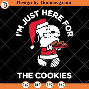 Just Here For The Cookies SVG, Christmas Baker Snoopy SVG