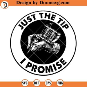 Just The Tip I Promise SVG, Tattoo Machine, Funny SVG