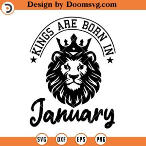 Kings Are Born In January SVG, January Birthday SVG