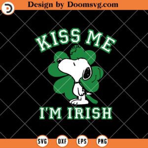 Kiss Me Im Irish Snoopy SVG, St Patricks Day SVG