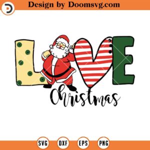 Love Christmas SVG, Santa Claus SVG