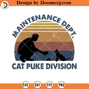 Maintenance Dept SVG, Cat Puke Division SVG, Funny Cat SVG, Cat Lover SVG