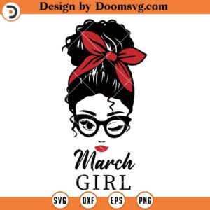 March Girl Messy Bun SVG, Headband Birthday Girl SVG