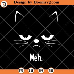 Meh Cat SVG, Funny Cat SVG, Cat Lover SVG