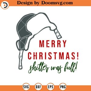 Merry Christmas Shitter Was Full SVG, Christmas Vacation Movie SVG