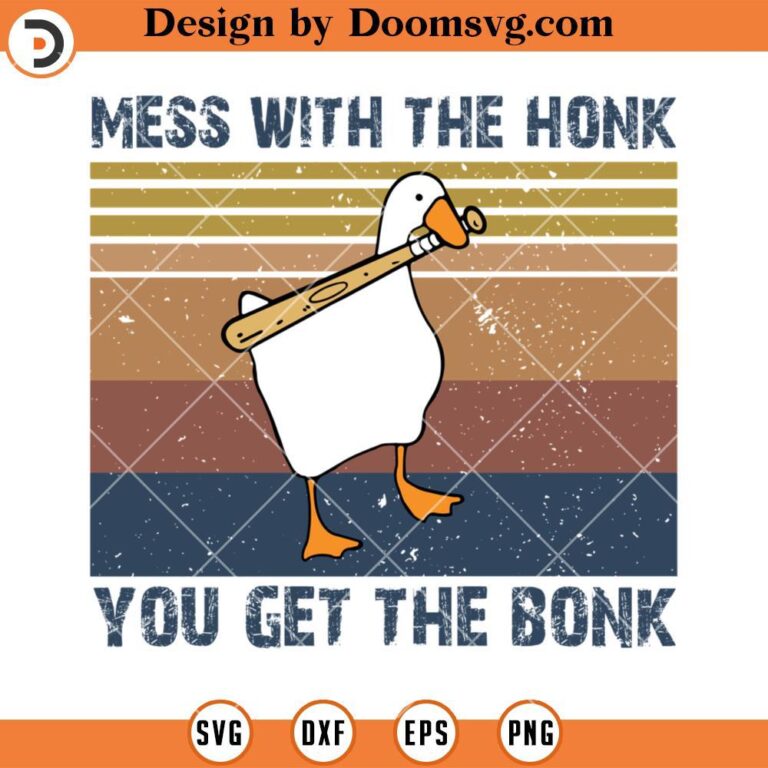 Mess With The Honk You Get The Bonk SVG, Duck Funny SVG - Doomsvg