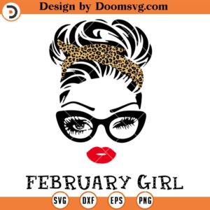 Messy Bun February Birthday Leopard Headband SVG, Birth Day Girl SVG