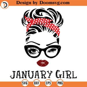 Messy Bun January Girl SVG, Woman With Glasses Birthday Girl SVG