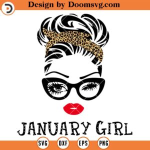 Messy Bun January Girl SVG, Leopard Headband SVG, Birth Day Girl SVG