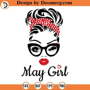 Messy Bun May Girl SVG, Birthday Lady Face Wink Eye SVG, Birth Day SVG