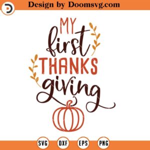 My First Thanksgiving SVG, Happy Thanksgiving SVG, Fall SVG