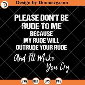 My Rude Will Outrude Your Rude SVG, Funny SVG