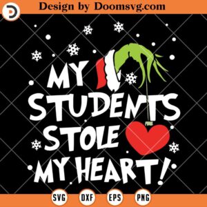 My Students Stole My Heart SVG, Christmas Teacher SVG