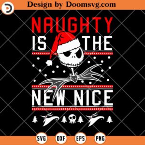 Naughty Is The New Nice SVG, Jack Skellington Christmas SVG