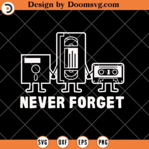 Never Forget Cassette Tape SVG, Cassette Tape SVG