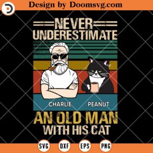 Never Unserstandmate An Old Man With His Cat SVG, Funny Cat SVG, Cat Lover SVG