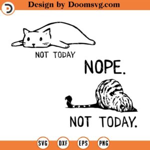 Not Today SVG, Lazy Cat SVG, Funny Cat SVG, Cat Lover SVG