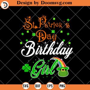 Patricks Day Is Birthday Girl SVG, St Patricks Day SVG