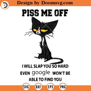 Piss Me Off I Will Slap You So Hand SVG, Funny Cat SVG, Cat Lover SVG