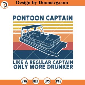 Pontoon Captain SVG, Pontoon Boat SVG, Funny SVG