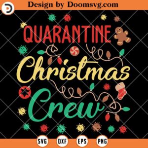 Quarantine Christmas Crew SVG, Christmas Holiday SVG