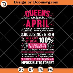 Queens Are Born in April SVG, Birthday Girl SVG