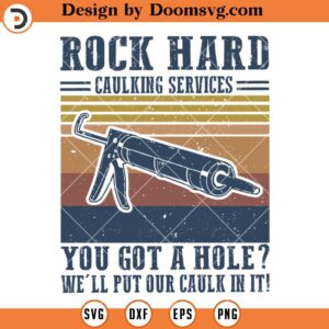 Retro Rock Hard SVG You Got A Hole SVG, Funny SVG