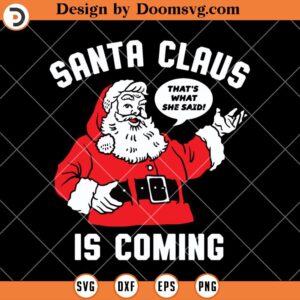 Santa Claus Is Coming SVG, Christmas Family Gift SVG