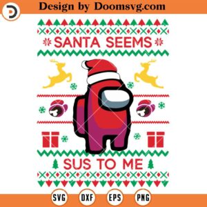 Santa Seems Sus To Me Among Us SVG, Christmas Funny Gamer SVG