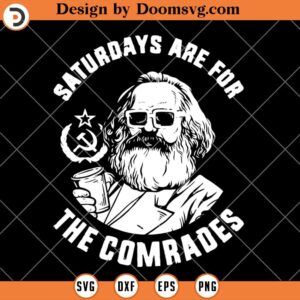 Saturdays Are For The Comrades SVG, Funny Marx Soviet SVG