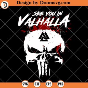 See You In Vahalla, Punisher Skull , Norse Mythology SVG