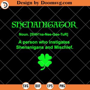 Shenanigator SVG, Irish St Patricks Day SVG